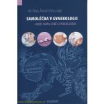 Samoléčba v gynekologii. aneb sama sobě gynekologem - Jiří Slíva, Tomáš Fait – Hledejceny.cz