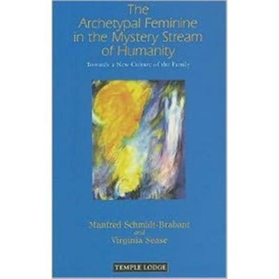 Archetypal Feminine in the Mystery Stream of Humanity