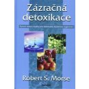 Kniha Zázračná detoxikace -- Syrová strava a bylinky pro dokonalou buněčnou regenerci - Robert S. Morse