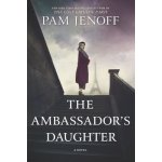 The Ambassadors Daughter - Pam Jenoff – Hledejceny.cz
