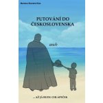 Putování do Československa aneb až já budu chlapeček - Mariana Slanská Klúz – Hledejceny.cz