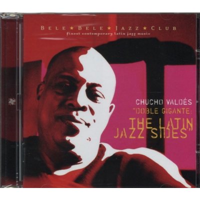 Valdes Chucho - Doble Gigante - The Latin Jazz Sides CD – Hledejceny.cz