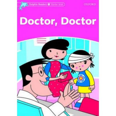 Rose Mary - Dolphin Readers Starter - Doctor, Doctor – Zboží Mobilmania
