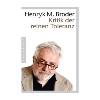 Kritik der reinen Toleranz Broder Henryk M.Paperback