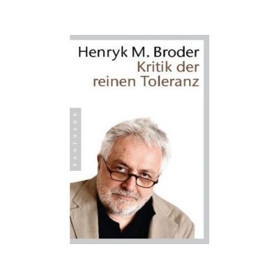 Kritik der reinen Toleranz Broder Henryk M.Paperback