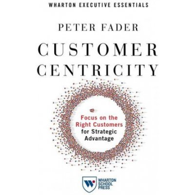 Customer Centricity: Focus on the Right Customers for Strategic Advantage – Zboží Mobilmania