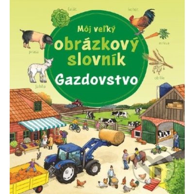 Môj veľký obrázkový slovník - Gazdovstvo - Fortuna Junior – Zbozi.Blesk.cz