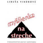 Myšlienka na streche Vikorová Libuša – Hledejceny.cz