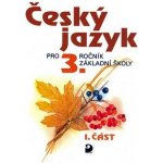 Český jazyk pro 3.ročník základní školy - a kolektiv Konopková – Hledejceny.cz