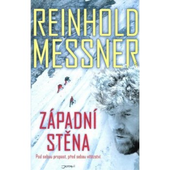 Západní stěna -- Pod sebou propast, před sebou vítězství - Reinhold Messner