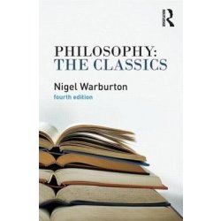 Philosophy: The Classics - Warburton Nigel