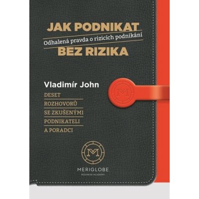 Jak podnikat bez rizika - Odhalená pravda o rizicích podnikání - John Vladimír – Sleviste.cz