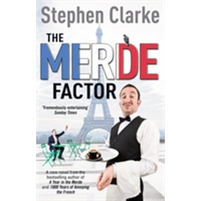 The Merde Factor: - Paul West 5 - Stephen Clarke