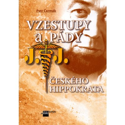 Vzestupy a pády českého Hippokrata -- Biografie Mudr.Josefa Jonáše - Petr Čermák, Libor Hajský – Zboží Mobilmania