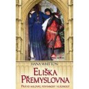 Eliška Přemyslovna - Právo milovat, povi - Whitton Hana