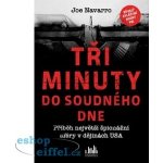 Tři minuty do soudného dne - Příběh největší špionážní aféry v dějinách USA - Joe Navarro – Hledejceny.cz