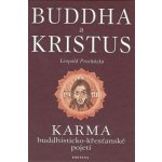 Budha a Kristus -- Karma budhisticko křesťanské pojetí Leopold Procházka – Hledejceny.cz