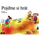 Pojďme si hrát - První díl Slabikáře - 2. vydání - Pišlova, Čížková Miroslava