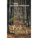 Kniha Lék na smutek - Táňa Keleová-Vasilková