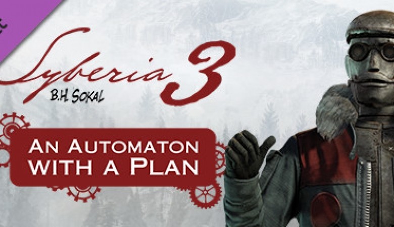 Syberia 3 An Automaton with a plan