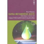 Kapka metanového deště - Pavel Houser – Hledejceny.cz
