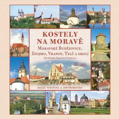 Kostely na Moravě 2. díl Moravské Budějovice, Znojmo, Vranov, Telč – Zboží Mobilmania
