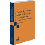 Prostředky ochrany subjektivních práv ve veřejné správě – jejich systém a efekti - Alena Kliková, Alexander Balthasar, Alžběta Králová, Anna Chamráthová, David Hejč, Denisa Kopková, doc. JUDr. Pavel M – Hledejceny.cz