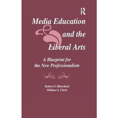 Media Education and the Liberal Arts (Blanchard Robert O.)(Paperback)