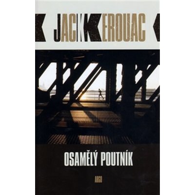 Osamělý poutník - Kerouac Jack – Sleviste.cz