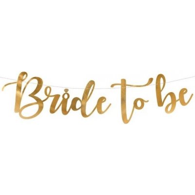 PartyDeco Banner Bride to be zlatý 80 x 19 cm – Zboží Dáma