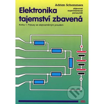 Elektronika tajemství zbavená, Kniha 1: Pokusy se stejnosměrným proudem