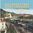 Kniha Železniční trať Praha-Drážďany na starých pohlednicích - Navrátil Martin, Černý Karel, Kárník Josef,
