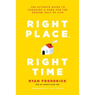 Right Place, Right Time: The Ultimate Guide to Choosing a Home for the Second Half of Life Frederick RyanPaperback – Zboží Mobilmania