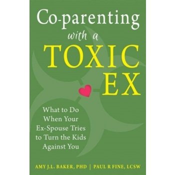 Co-parenting with a Toxic Ex