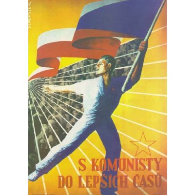 Plechová retro cedule / plakát - S komunisty do lepších časů Provedení:: Plechová cedule A5 cca 20 x 15 cm – Zboží Mobilmania