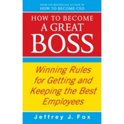 How to Become a Great Boss - J. Fox