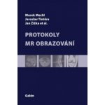 Protokoly v MR zobrazování - Jaroslav Tintěra, Marek Mechl, Jan Žižka – Hledejceny.cz