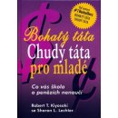 Bohatý táta Chudý táta pro mladé -- Co vás škola o penězích nenaučí Robert T. Kiyosaki, Sharon L. Lechter