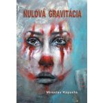 Kapusta Miroslav - Nulová gravitácia – Hledejceny.cz