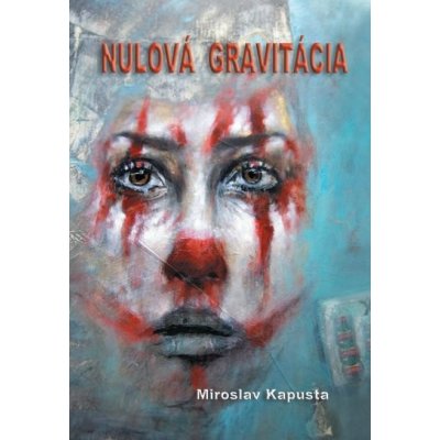 Kapusta Miroslav - Nulová gravitácia – Hledejceny.cz