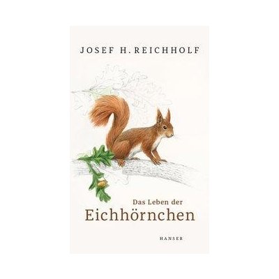 Das Leben der Eichhrnchen Reichholf Josef H.Pevná vazba