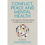Conflict, Peace and Mental Health - David Bolton – Hledejceny.cz