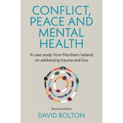 Conflict, Peace and Mental Health - David Bolton – Hledejceny.cz