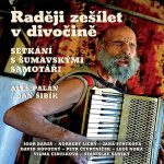 Raději zešílet v divočině - Palán Aleš – Zboží Dáma