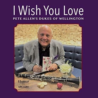 I Wish You Love - Pete Allen's Dukes of Wellington CD – Zboží Mobilmania