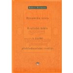 Dynamika textu Kralické bible v české překladatelské tradici – Hledejceny.cz