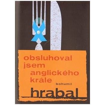 Obsluhoval jsem anglického krále - Hrabal Bohumil