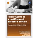 Připravujeme se k certifikované zkoušce z češtiny - úroveň B1 – Kestřánková, Hudousková, Nývltová, Pečený, Švrčinová