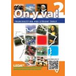 ON Y VA! 2 Francouzština pro střední školy - Učebnice + mp3 zdarma ke stažení - Taišlová Jitka