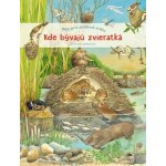 Moja prvá obrázková knižka Kde bývajú zvieratká - Christine Henkel – Zboží Mobilmania